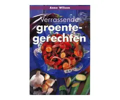 Anne Wilson - Verrassende Groentegerechten